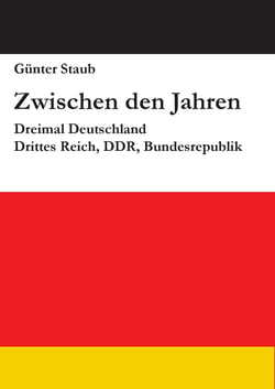 Zwischen den Jahren - Dreimal Deutschland: Drittes Reich, DDR, Bundesrepublik