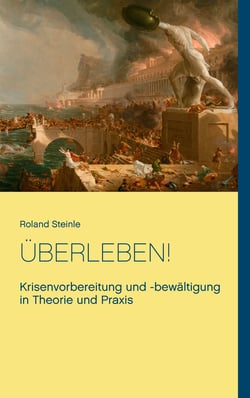 Überleben! - Krisenvorbereitung und -bewältigung  in Theorie und Praxis