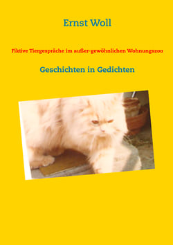 Fiktive Tiergespräche im außer-gewöhnlichen Wohnungszoo - Geschichten in Gedichten