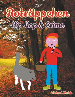 Roträppchen - Hip Hop &amp; Crime - Frei nach dem Märchen Rotkäppchen der Gebrüder Grimm