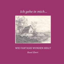 Ich gehe in mich - Wie Fantasie Wunden heilt