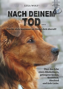 Nach deinem Tod... - Was für dich bestimmt ist, findet dich überall!
