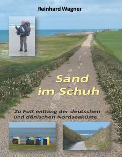 Sand im Schuh - Zu Fuß entlang der deutschen und dänischen Nordseeküste