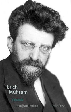 Erich Mühsam Chronik - Leben, Werk, Wirkung