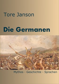 Die Germanen - Mythos - Geschichte - Sprachen
