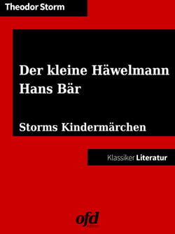 Der kleine Häwelmann - Hans Bär - Neu bearbeitete Ausgabe (Klassiker der ofd edition)