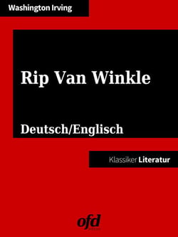 Rip Van Winkle - zweisprachig: deutsch/englisch - bilingual: German/English - mit neu übersetzter deutscher Fassung (Klassiker der ofd edition)