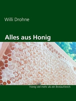 Alles aus Honig - Honig viel mehr als ein Brotaufstrich