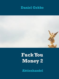 Fuck You Money 2 - Aktienhandel