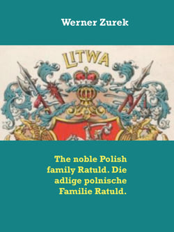 The noble Polish family Ratuld. Die adlige polnische Familie Ratuld.