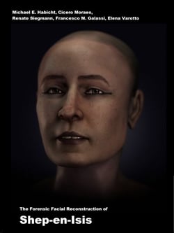 The Forensic Facial Reconstruction of Shep-en-Isis - 3. Auflage