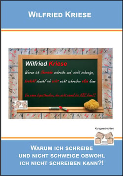 Warum ich schreibe und nicht schweige, obwohl ich nicht schreiben kann - Von einem Legastheniker, der nicht einmal das ABC kann?!
