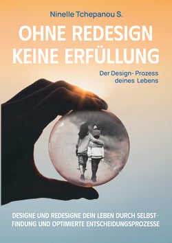 Ohne Redesign keine Erfüllung - Der Design Prozess deines Lebens