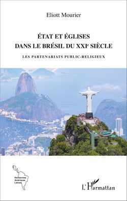 État et Églises dans le Brésil du XXIème siècle - Les partenariats public-religieux