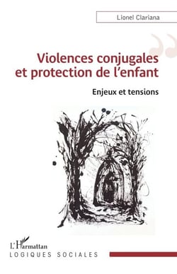Violences conjugales et protection de l’enfant - Enjeux et tensions