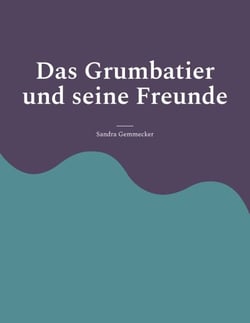 Das Grumbatier und seine Freunde - Reimgeschichten und Gedichte