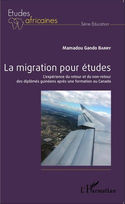 La migration pour études - L'expérience du retour et du non-retour des diplômés guinéens après une formation au Canada