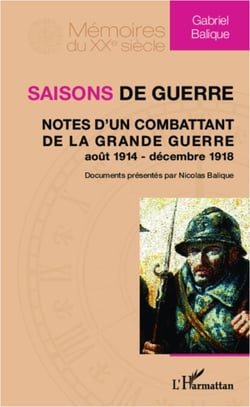 Saisons de guerre - Notes d'un combattant de la Grande Guerre (août 1914 - décembre 1918)