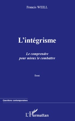 L'intégrisme. Le comprendre pour mieux le combattre - Essai
