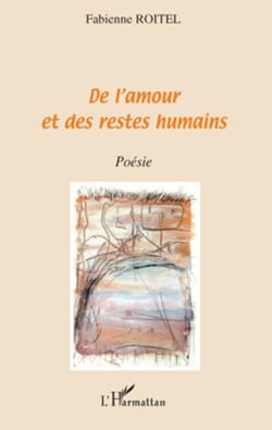 De l'amour et des restes humains - Poésie