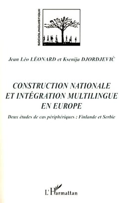 Construction nationale et intégration multilingue  en Europe - Deux études de cas périphériques : Finlande et Serbie