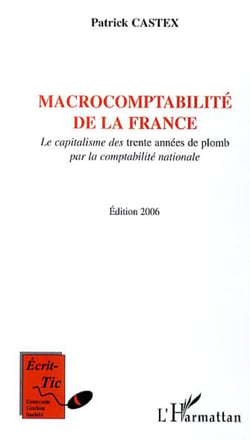 Macrocomptabilité de la France - Le capitalisme des "trente années de plomb" par la comptabilité nationale - Edition 2006