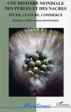 Une histoire mondiale des perles et des nacres - Pêche, culture, commerce