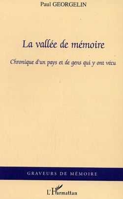 La vallée de mémoire - Chronique d'un pays et de gens qui y ont vécu