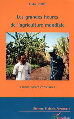 Les grandes heures de l'agriculture mondiale - Espoirs, succès et menaces