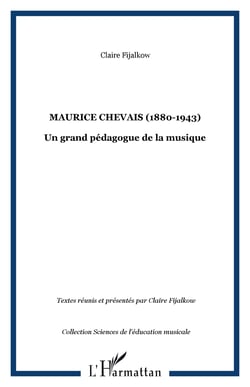 Maurice Chevais (1880-1943) - Un grand pédagogue de la musique
