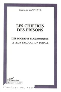 LES CHIFFRES DES PRISONS - Des logiques économiques à leur traduction pénale