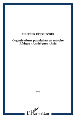 Peuples et pouvoir - Organisations populaires en marche Afrique - Amériques - Asie