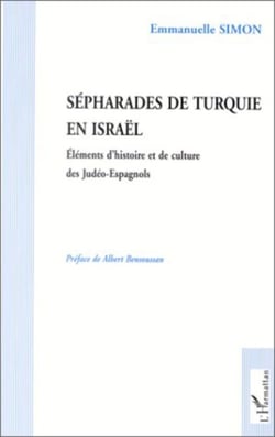 SEPHARADES DE TURQUIE EN ISRAEL - Éléments d'histoire et de culture des Judéo-Espagnols