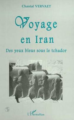VOYAGE EN IRAN - Des yeux bleus sous le tchador