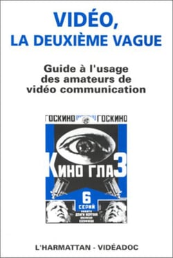 Vidéo, la deuxième vague - Guide à l'usage des amateurs de vidéo communication