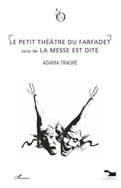 Le petit théâtre du farfadet - <em>suivi de </em>La messe est dite
