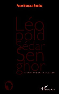 Léopold Sédar Senghor - Philosophie de la culture