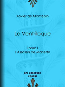 Le Ventriloque - Tome I - L'Assassin de Mariette