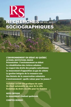 Recherches sociographiques. Vol. 56 No. 2-3, Mai-Décembre 2015 - L'environnement en débat au Québec : acteurs, institutions, enjeux