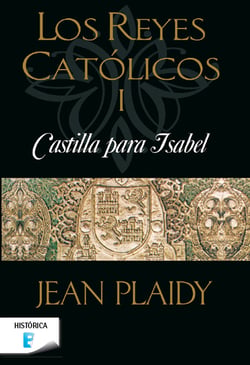 Castilla para Isabel (Los Reyes Católicos 1) - Los Reyes Católicos I