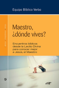 Maestro, ¿dónde vives? - Encuentros bíblicos desde la Lectio Divina para conocer mejor a Jesús, el Maestro