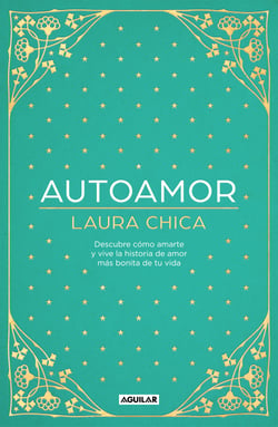 Autoamor - Descubre cómo amarte y vive la historia de amor más bonita de tu vida
