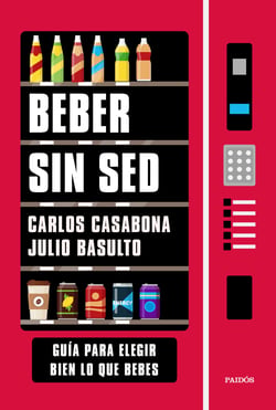 Beber sin sed - Guía para elegir bien lo que bebes