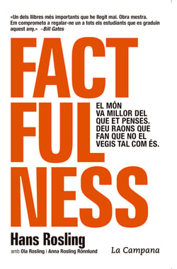 Factfulness (edició en català) - El món va millor del que et penses. Deu raons que fan que no el vegis tal com és