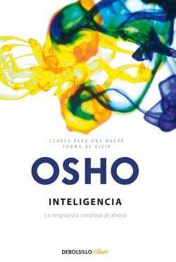 Inteligencia (Claves para una nueva forma de vivir) - La respuesta creativa al ahora
