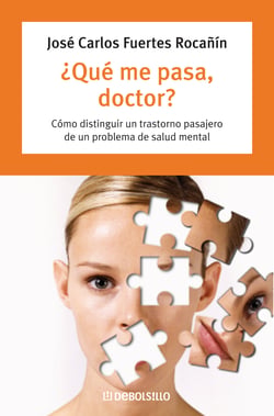 ¿Qué me pasa, doctor? - Cómo distinguir un transtorno pasajero de un problema de salud mental