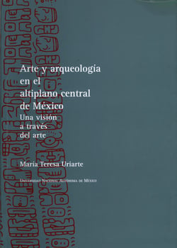 Arte y arqueología en el altiplano central de México - Una visión a través del arte