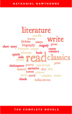 Nathaniel Hawthorne: The Complete Novels