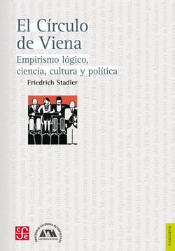 El Círculo de Viena - Empirismo lógico, ciencia, cultura y política
