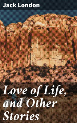 Love of Life, and Other Stories
